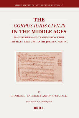 The Corpus Iuris Civilis in the Middle Ages - Charles Radding, Antonio Ciaralli