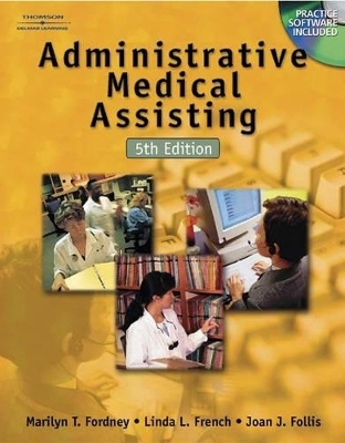 Administrative Medical Assisting - Marilyn Takahashi Fordney, Linda French, Joan Follis