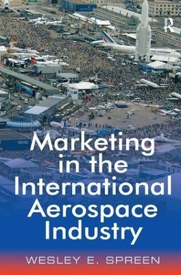 Marketing in the International Aerospace Industry - Wesley E. Spreen