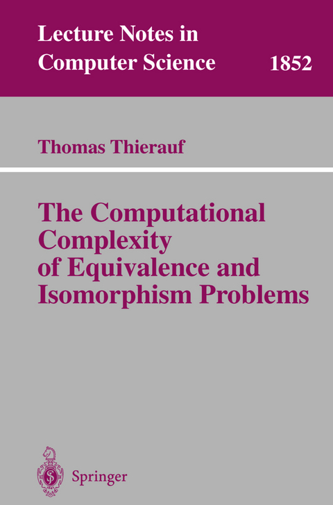 The Computational Complexity of Equivalence and Isomorphism Problems - Thomas Thierauf