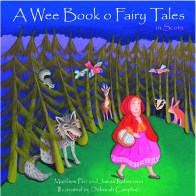 A Wee Book o Fairy Tales in Scots - James Robertson, Matthew Fitt