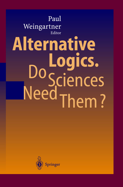 Alternative Logics. Do Sciences Need Them? - 