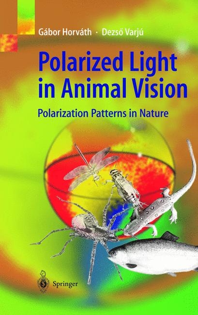 Polarized Light in Animal Vision - Gábor Horváth, Dezsö Varju