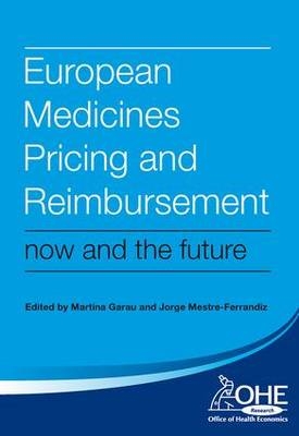 European Medicines Pricing and Reimbursement - Martina Garau, Jorge Mestre-Ferrandiz, Michael Loh