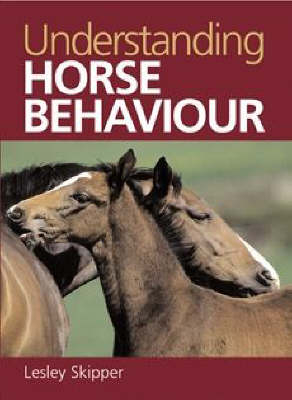 Understanding Horse Behaviour - Lesley Skipper