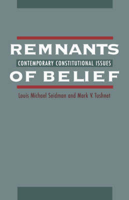 Remnants of Belief - Louis Michael Seidman, Mark V. Tushnet