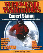 Weekend Warrior's Guide to Expert Sking - Stephen Phipps, Judy Liedtke