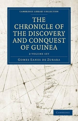 The Chronicle of the Discovery and Conquest of Guinea 2 Volume Paperback Set - Gomes Eanes de Zurara