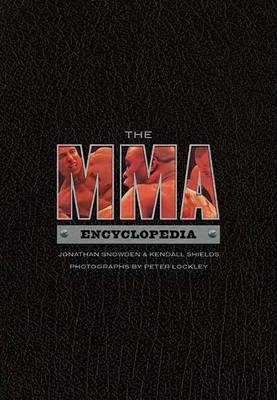 The MMA Encyclopedia - Jonathan Snowden, Kendall Shields