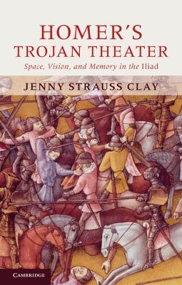 Homer's Trojan Theater - Jenny Strauss Clay