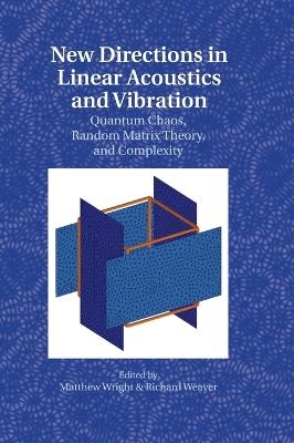 New Directions in Linear Acoustics and Vibration - 