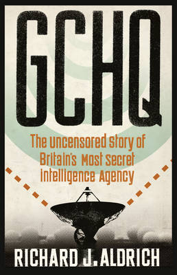 GCHQ - Richard Aldrich