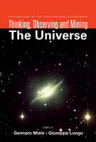 Thinking, Observing And Mining The Universe - Proceedings Of The International Conference - 