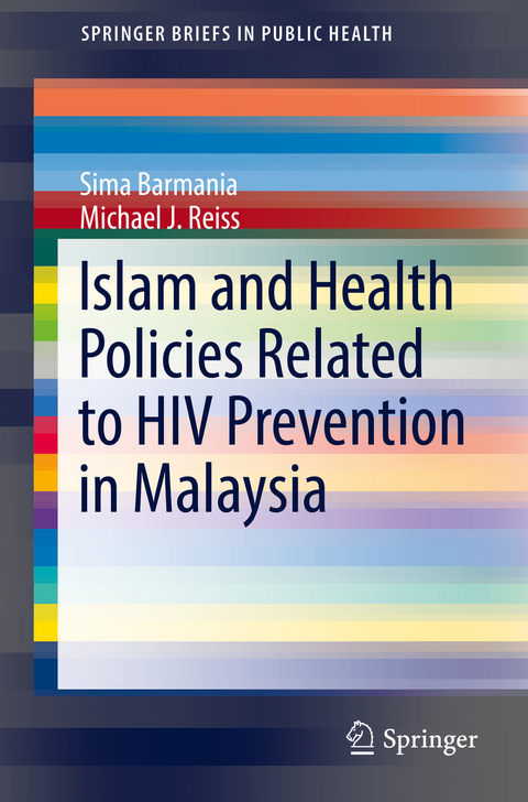 Islam and Health Policies Related to HIV Prevention in Malaysia - Sima Barmania, Michael J. Reiss