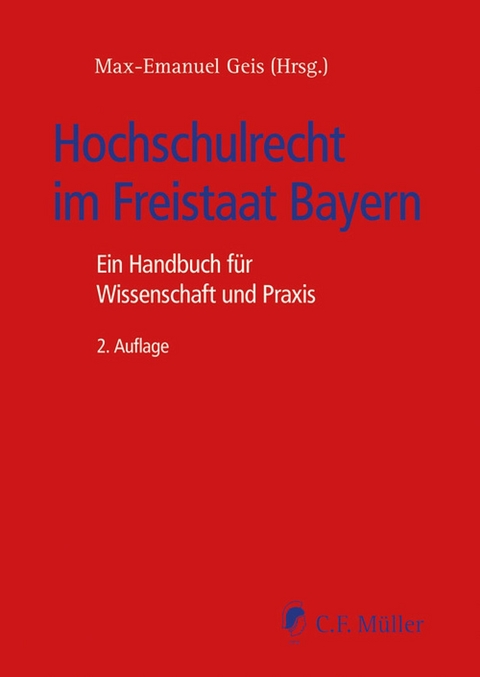 Hochschulrecht im Freistaat Bayern - Albert Berger, Irene Fliesser, Bernd Grzeszick, Johannes Hies, Gregor Jaburek, Wolfgang M.A. Kahl, Toni Kapfelsperger, Thorsten Kingreen, Daniel Krausnick, Hans-Ulrich Küpper, Robert Lerchenberger, Josef Franz Lindner, Thomas Loskarn, Stefan Mrosek, Renate Penßel, Thomas A.H. Schöck, Helmuth Schulze-Fielitz, Rudolf Streinz, Johann Störle, Silke Tannapfel, Heinrich de Wall, Elvira Wendelin, Dirk Wintzer