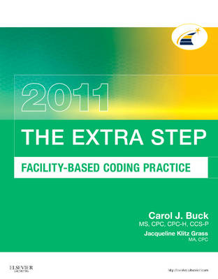 The Extra Step, Facility-Based Coding Practice 2011 Edition - Carol J Buck