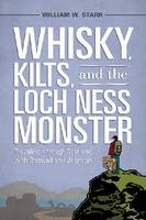 Whisky, Kilts and the Loch Ness Monster - William W. Starr