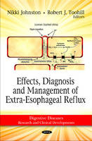 Effects, Diagnosis & Management of Extra-Esophageal Reflux - 