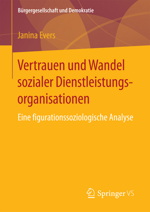 Vertrauen und Wandel sozialer Dienstleistungsorganisationen - Janina Evers