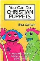 You Can Do Christian Puppets - Bea Carlton, Anne Kircher