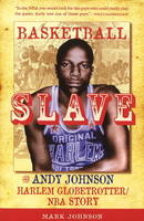 Basketball Slave - Mark Johnson