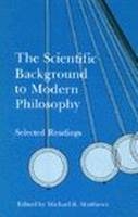 The Scientific Background to Modern Philosophy - 