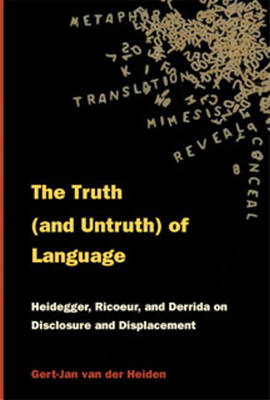 The Truth (and Untruth) of Language - Gert van der Heiden