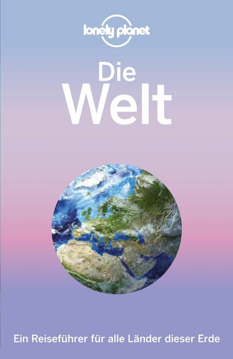 LONELY PLANET Reiseführer E-Book Die Welt -  Lonely Planet