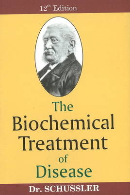 Biochemical Treatment of Disease - Dr Dr Schussler