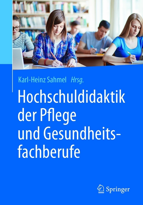 Hochschuldidaktik der Pflege und Gesundheitsfachberufe - 