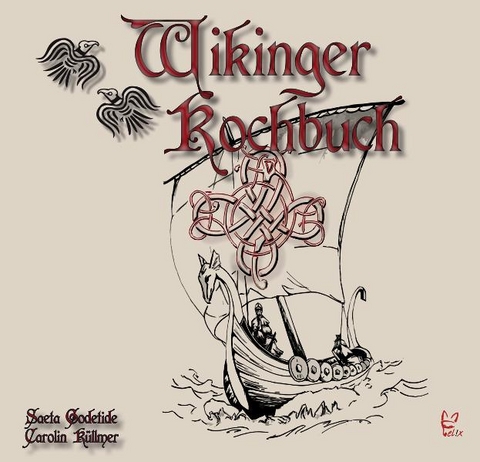 Das Wikinger-Kochbuch - Saeta Godetide, Carolin Küllmer