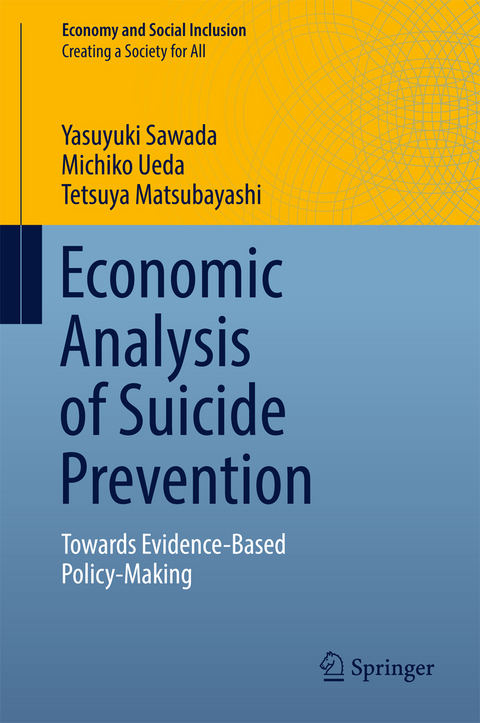 Economic Analysis of Suicide Prevention - Yasuyuki Sawada, Michiko Ueda, Tetsuya Matsubayashi