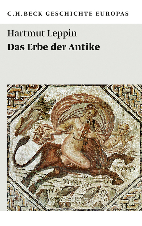 Das Erbe der Antike - Hartmut Leppin