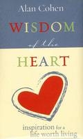 Wisdom of the Heart - Alan Cohen