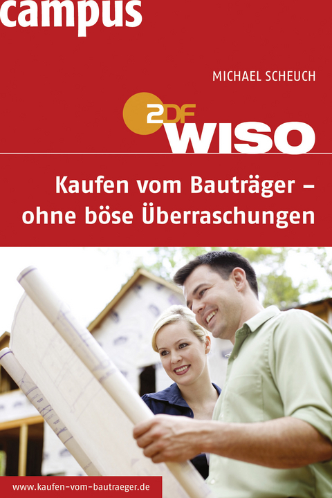 WISO: Kaufen vom Bauträger - ohne böse Überraschungen - Michael Scheuch