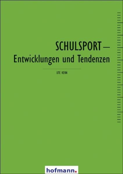 Schulsport - Entwicklungen und Tendenzen - Ute Kern