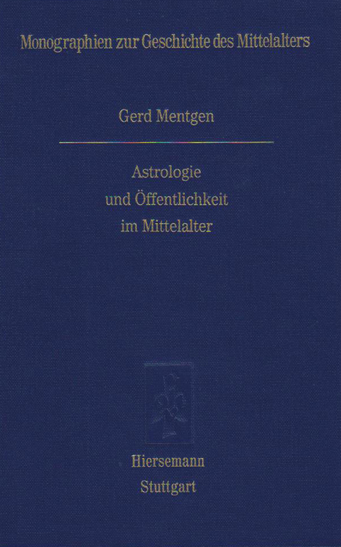 Astrologie und Öffentlichkeit im Mittelalter - Gerd Mentgen