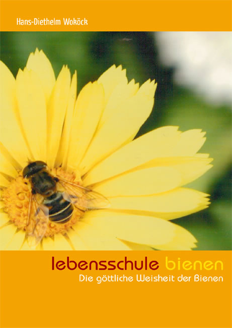 Lebensschule Bienen - Hans-Diethelm Woköck