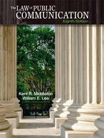 The Law of Public Communication - Kent R. Middleton, William E Lee