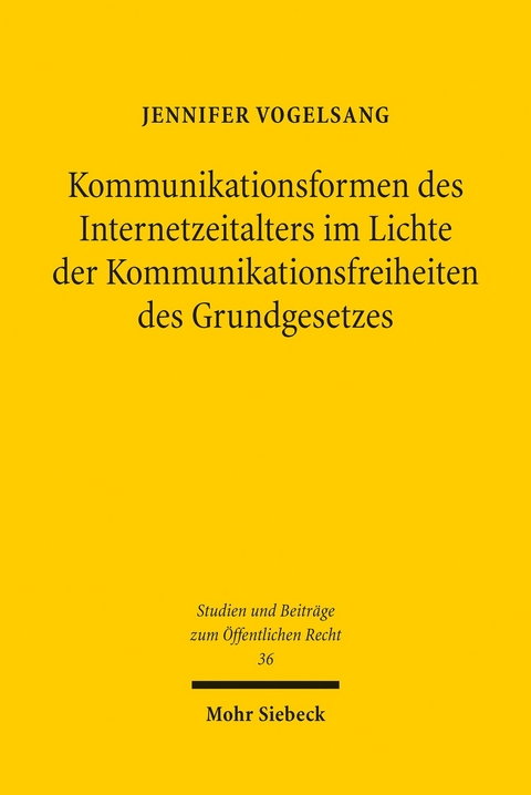 Kommunikationsformen des Internetzeitalters im Lichte der Komunikationsfreiheiten des Grundgesetzes -  Jennifer Vogelsang