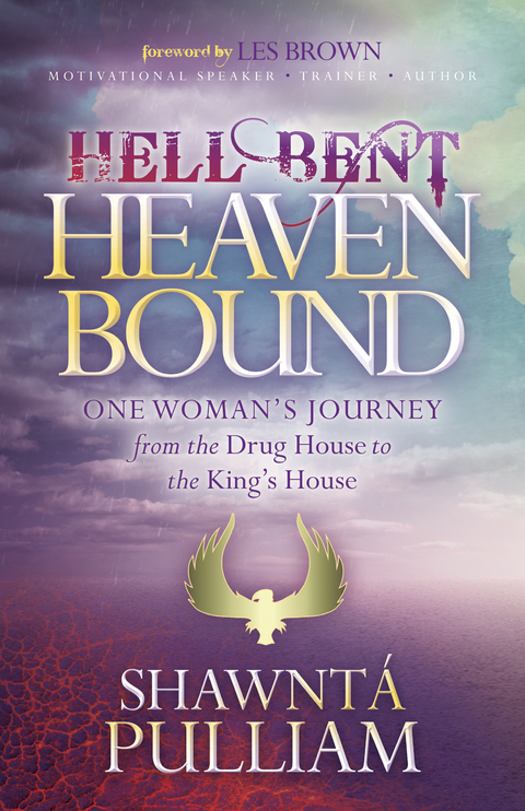 Hell Bent, Heaven Bound -  Shawnta Pulliam