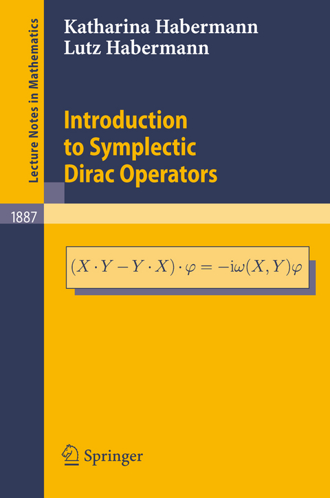 Introduction to Symplectic Dirac Operators - Katharina Habermann, Lutz Habermann