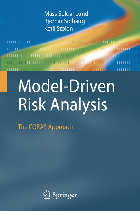 Model-Driven Risk Analysis - Mass Soldal Lund, Bjørnar Solhaug, Ketil Stølen