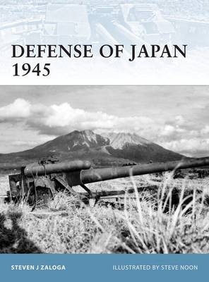 Defense of Japan 1945 - Steven J. Zaloga