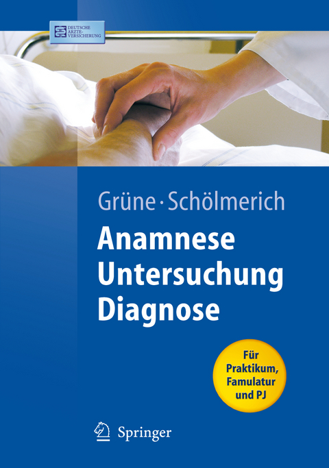 Anamnese - Untersuchung - Diagnostik - 