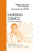 Palliative and End of Life Care, An Issue of Nursing Clinics - Mimi Mahon