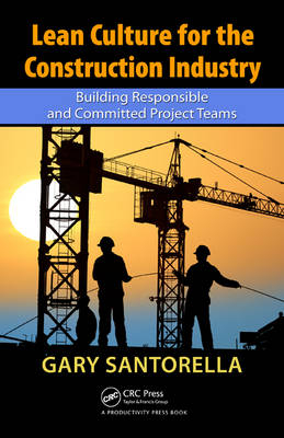 Lean Culture for the Construction Industry - Gary Santorella