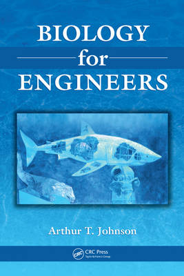 Biology for Engineers - Arthur T. Johnson