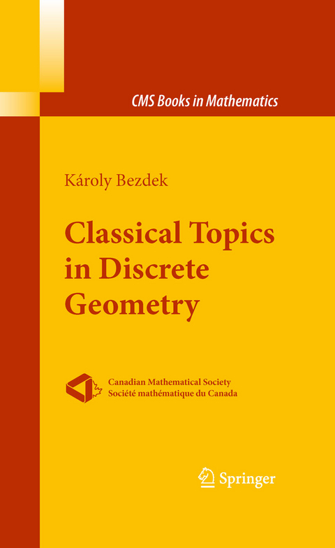 Classical Topics in Discrete Geometry - Károly Bezdek