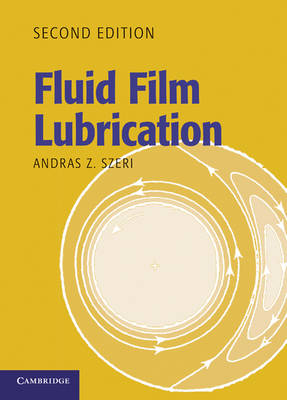 Fluid Film Lubrication - Andras Z. Szeri